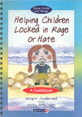 Helping Children Locked in Rage or Hate：A Guidebook