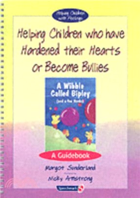 Helping Children Who Have Hardened Their Hearts or Become Bullies & Wibble Called Bipley (and a Few Honks)：Set