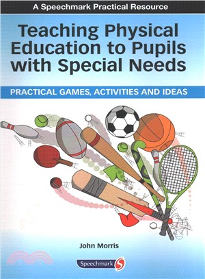 Teaching Physical Education to Pupils With Special Needs ─ Practical Games, Activities and Ideas