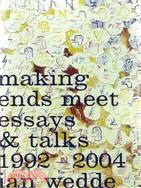 Making Ends Meet: Essays And Talks 1992-2004