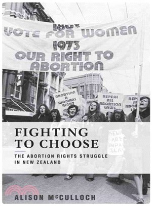 Fighting to Choose ― The Abortion Rights Struggle in New Zealand