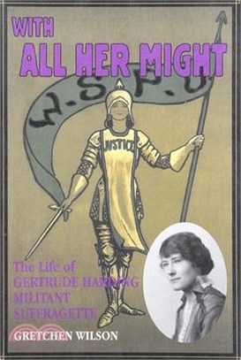 With All Her Might ― The Life of Gertrude Harding, Militant Suffragette