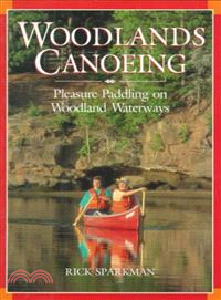 Woodlands Canoeing ― Pleasure Paddling on Woodland Waterways