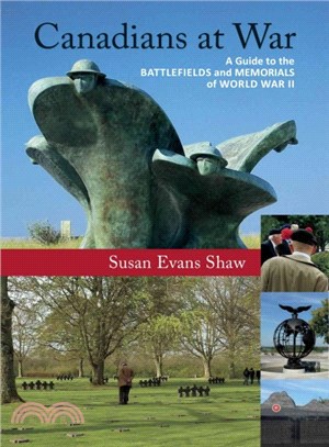 Canadians at War ― A Guide to the Battlefields and Memorials of World War II