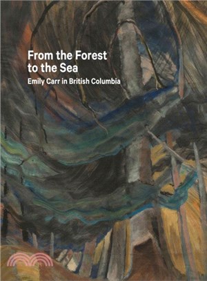 From the Forest to the Sea ─ Emily Carr in British Columbia