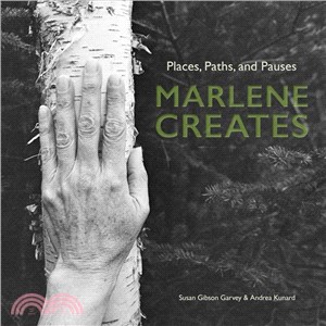 Marlene Creates ― Places, Paths, and Pauses