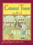 Colonial Times from A to Z