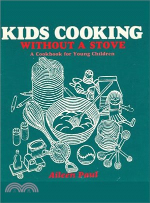 Kids Cooking Without a Stove ― A Cookbook for Young Children