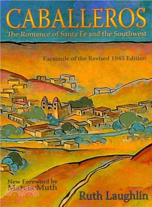 Caballeros ― The Romance of Santa Fe and the Southwest