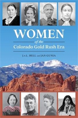 Women of the Colorado Gold Rush Era