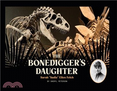 The Bonedigger's Daughter: Sarah "Sadie" Ellen Felch