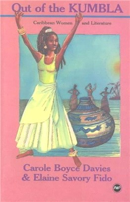 Out Of The Kumbla：Caribbean Women and Literature