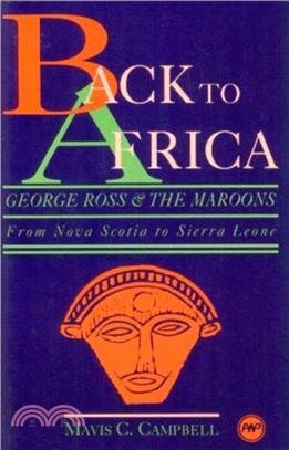 Back To Africa：George Ross & the Maroons - From Nova Scotia to Sierra Leone