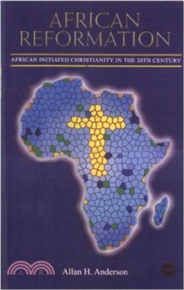 African Reformation：African Initiated Christianity in the 20th Century