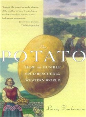The Potato ─ How the Humble Spud Rescued the Western World
