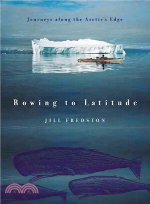Rowing to Latitude ─ Journeys Along the Arctic's Edge