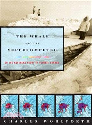 Whale And The Supercomputer ─ On The Northern Front Of Climate Change