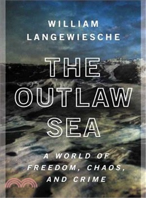 The Outlaw Sea ─ A World of Freedom, Chaos, and Crime