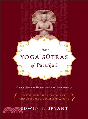 The Yoga Sutras of Patanjali ─ A New Edition, Translation, and Commentary with Insights from the Traditional Commentators