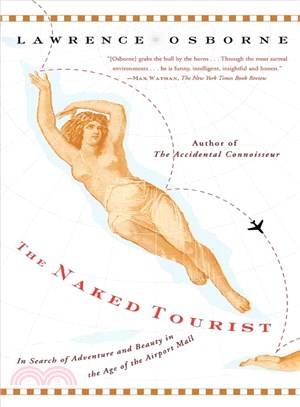 The Naked Tourist—In Search of Adventure and Beauty in the Age of the Airport Mall