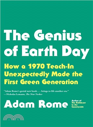 The Genius of Earth Day ─ How a 1970 Teach-In Unexpectedly Made the First Green Generation