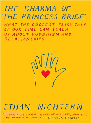 The Dharma of the Princess Bride ─ What the Coolest Fairy Tale of Our Time Can Teach Us About Buddhism and Relationships