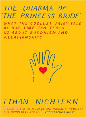 The Dharma of the Princess Bride ― What the Coolest Fairy Tale of Our Time Can Teach Us About Buddhism and Relationships