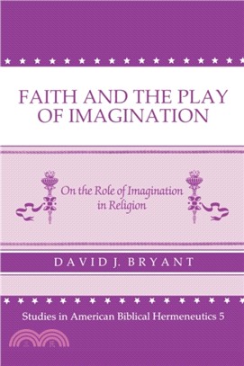Faith And Play Of Imagination: On The Role Of Imagination In Religion (P078/Mrc)
