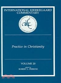 International Kierkegaard Commentary—Practice In Christianity
