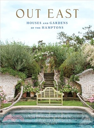 Out East :houses and gardens of the Hamptons /