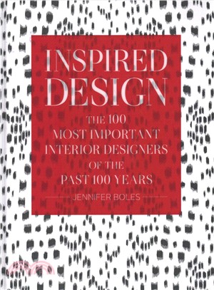 Inspired Design ― The 100 Most Important Interior Designers of the Past 100 Years