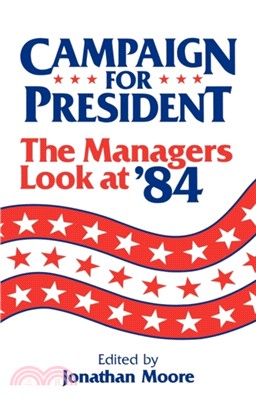 Campaign for President：The Managers Look at '84