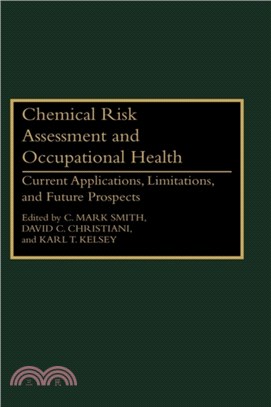 Chemical Risk Assessment and Occupational Health：Current Applications, Limitations, and Future Prospects