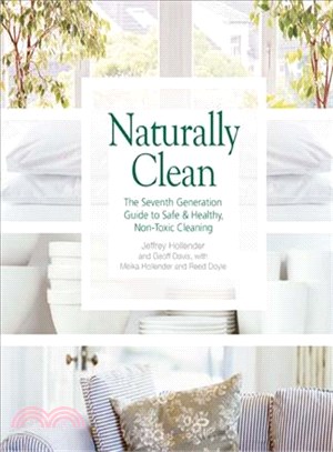 Naturally Clean: The Seventh Generation Guide to Safe & Healthy, Non-toxic Cleaning