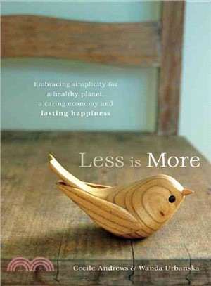 Less is More ─ Embracing Simplicity for a Healthy Planet, a Caring Economy and Lasting Happiness