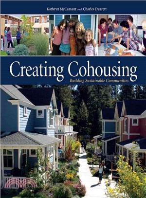 Creating Cohousing ─ Building Sustainable Communities
