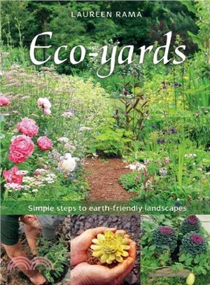 Eco-yards: Simple Steps to Earth-friendly Landscapes