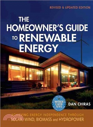 The Homeowner's Guide to Renewable Energy ─ Achieving Energy Independence Through Solar, Wind, Biomass, and Hydropower