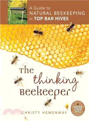 The Thinking Beekeeper ─ A Guide to Natural Beekeeping in Top Bar Hives