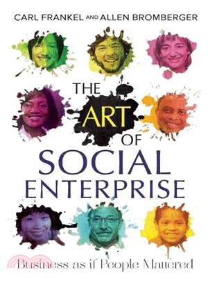 The Art of Social Enterprise ─ Business as if People Mattered