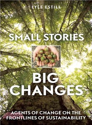 Small Stories, Big Changes — Agents of Change on the Frontlines of Sustainability