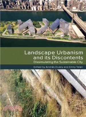 Landscape Urbanism and Its Discontents ─ Dissimulating the Sustainable City