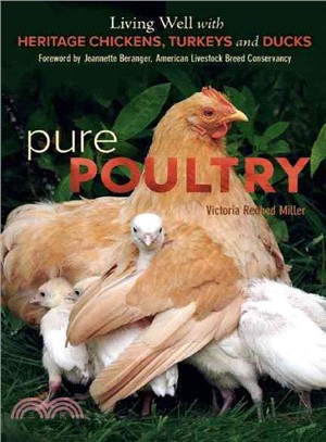 Pure Poultry ― Living Well With Heritage Chickens, Turkeys and Ducks