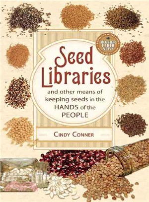 Seed Libraries ─ And Other Means of Keeping Seeds in the Hands of the People