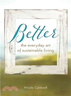 Better ─ The Everyday Art of Sustainable Living