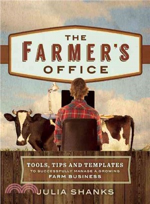 The Farmer's Office ─ Tools, Tips and Templates to Successfully Manage a Growing Farm Business
