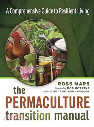 The Permaculture Transition Manual ― A Comprehensive Guide to Resilient Living