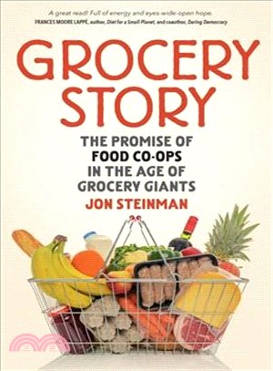 Grocery story :the promise of food co-ops in the age of grocery giants /
