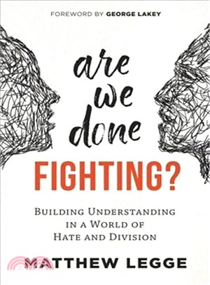 Are We Done Fighting? ― Building Understanding in a World of Hate and Division