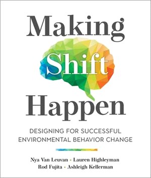 Making Shift Happen ― Designing for Successful Environmental Behavior Change